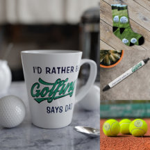 Rather Be Golfing Says Dad Gifts