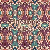 Pineapple Vibe