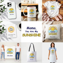 Mama, You Are My Sunshine   Cute Mother's Day Gift