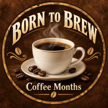 Born to Brew — Coffee Months