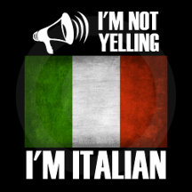 I'm Not Yelling I'm Italian Tricolore Italy Flag
