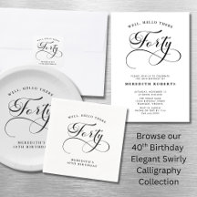 40th Birthday - Elegant Swirly Calligraphy