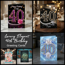 Luxury Elegant 40th Birthday Greeting Cards
