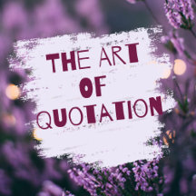 The Art of Quotation