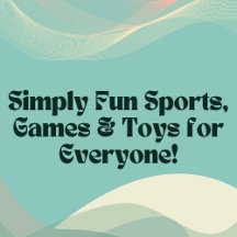 Simply Fun Sports, Games & Toys for Everyone!