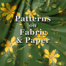 Patterns on Fabric and Paper