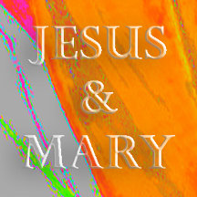 Jesus and Mary