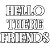 HelloThereFriends