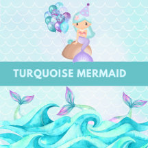 Turquoise Birthday Mermaid