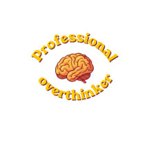 Professional Overthinker