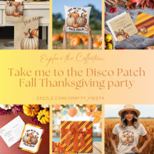 Take me to the Disco Patch Fall Thanksgiving party