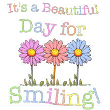 Its a Beautiful Day for Smiling Graphic