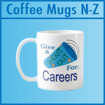 Shout Out for Careers Coffee Mugs N - Z