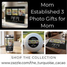Mom Established 3 Photo Gifts for Mom