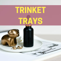 Trinket Trays