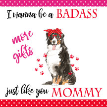 MORE BADASS GIFTS FROM YOUR BADASS DOG