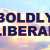 BoldlyLiberal* Goods