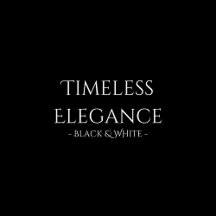 Timeless Elegance in Black & White