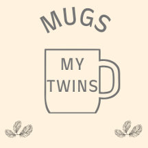 Coffee Mugs "MY TWINS"