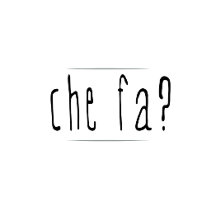 Che Fa?