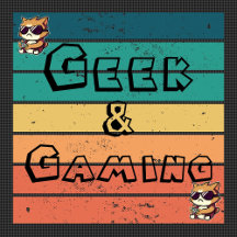 Geek and Gaming