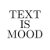 TEXTISMOOD
