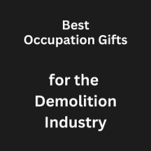 For the Demolition Industry