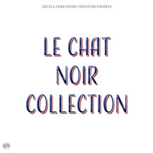 SpoofingTheArts * Le Chat Noir