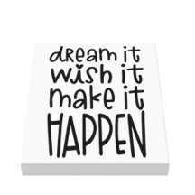 Dream It Wish It Make It Happen Motivational Quote