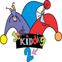 Just KIDding 2