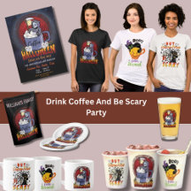 Drink Coffee And Be Scary