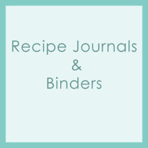 Recipe Journals and Binders