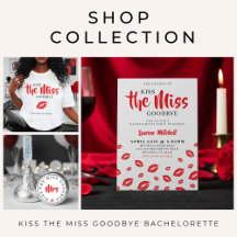 Kiss the Miss Goodbye Bachelorette Party