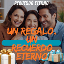 Un Regalo, Un Recuerdo Eterno