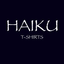 HAIKU T-SHIRTS