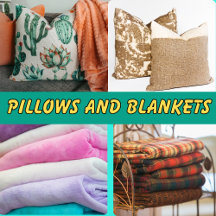 Pillows and Blankets