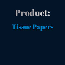 Product - Tissue Papers