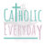 Catholic Everday
