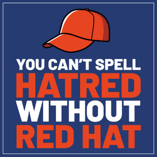 Ohne Red Hat kannst du Hass nicht buchstabieren Poster