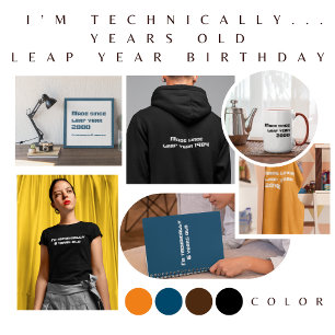 Ich bin technisch gesehen... Jahre alt Leap Year B T-Shirt