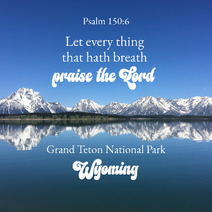 Grand Teton Nationalpark Wyoming Psalm 150:6  Feiertagspostkarte