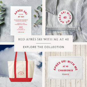 Après Ski with me 40 Red 40. Geburtstag Party Button
