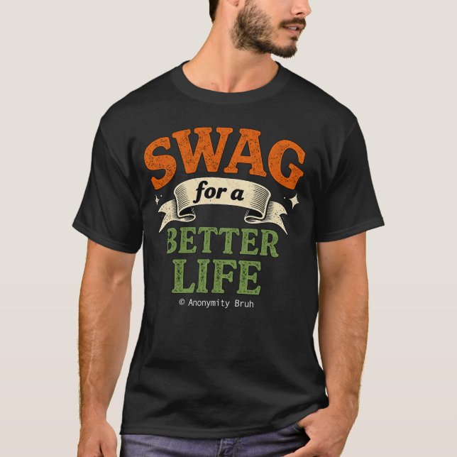 Swag for a Better Life - T-Shirt (Vorderseite)