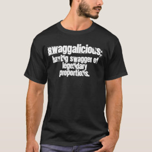 Swaggalicious: , Prahlerei von legendärem Pro T-Shirt