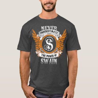 Swain Name Shirt nie unterschätzen den Power