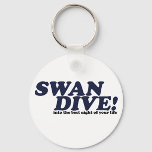 Swan Dive in die Nacht deines Lebens Schlüsselanhänger