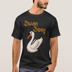 Swan Song Singing Music Pub T-Shirt