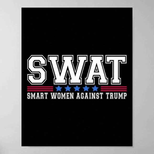 Swat Smart Women against Trump Funny Anti-Trump 20 Poster (Vorne)
