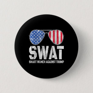 Swat Smart Women against Trump Funny Anti-Trump 2 Button