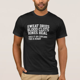 Sweat Dries Blutgerinnsel Rugby ist nicht für Cupc T-Shirt